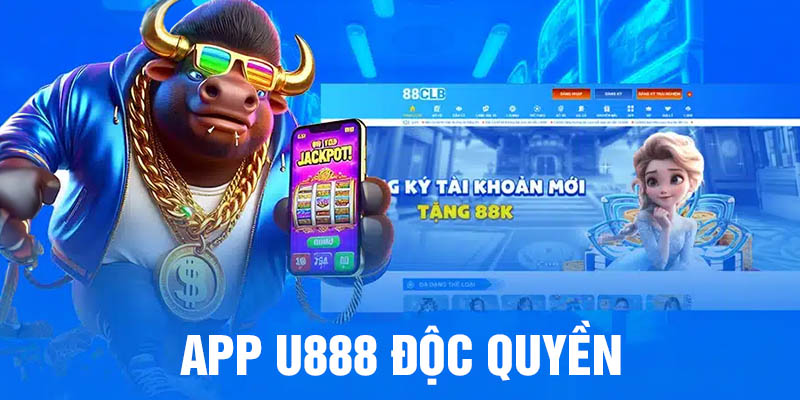 Phát triển app U888 độc quyền